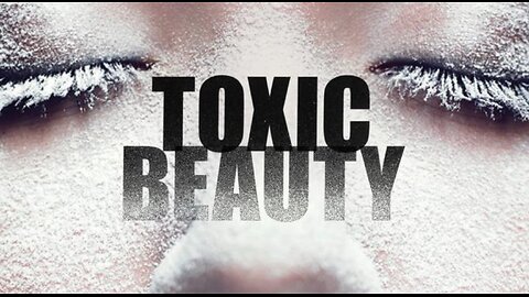 Toxic Beauty - Cosmetics Are Poison Documentary (2020)