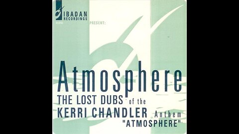 Kerri Chandler: Atmosphere (The Lost Dubs) [1998] [IRC014]