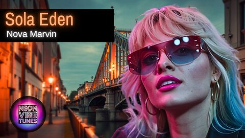 Nova Marvin – Sola Eden (Dreamwave / Neon Synth)