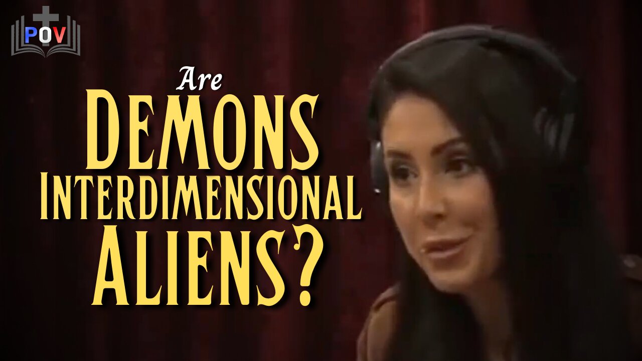 S1:E5 - Are Demons Just Interdimensional Aliens?
