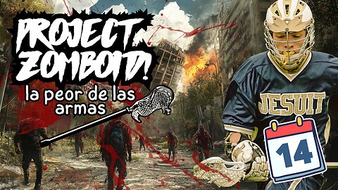 Project Zomboid Español - DIA 14 - "La peor de las armas"