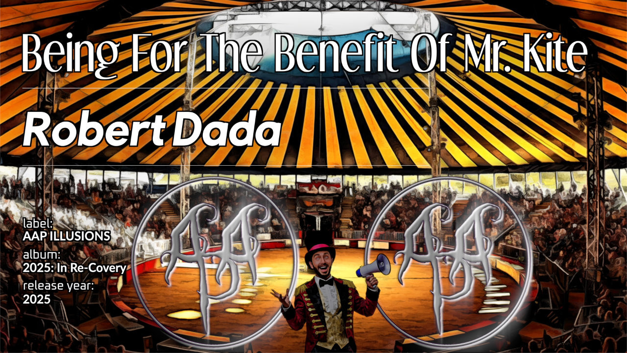 "Being For The Benefit Of Mr. Kite!" - A music video of the classic Beatles track by Robert Dada
