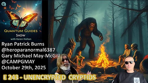 Quantum Guides Show E243 Ryan Burns & Gary May-McGill – UNENCRYPTID CRYPTIDS