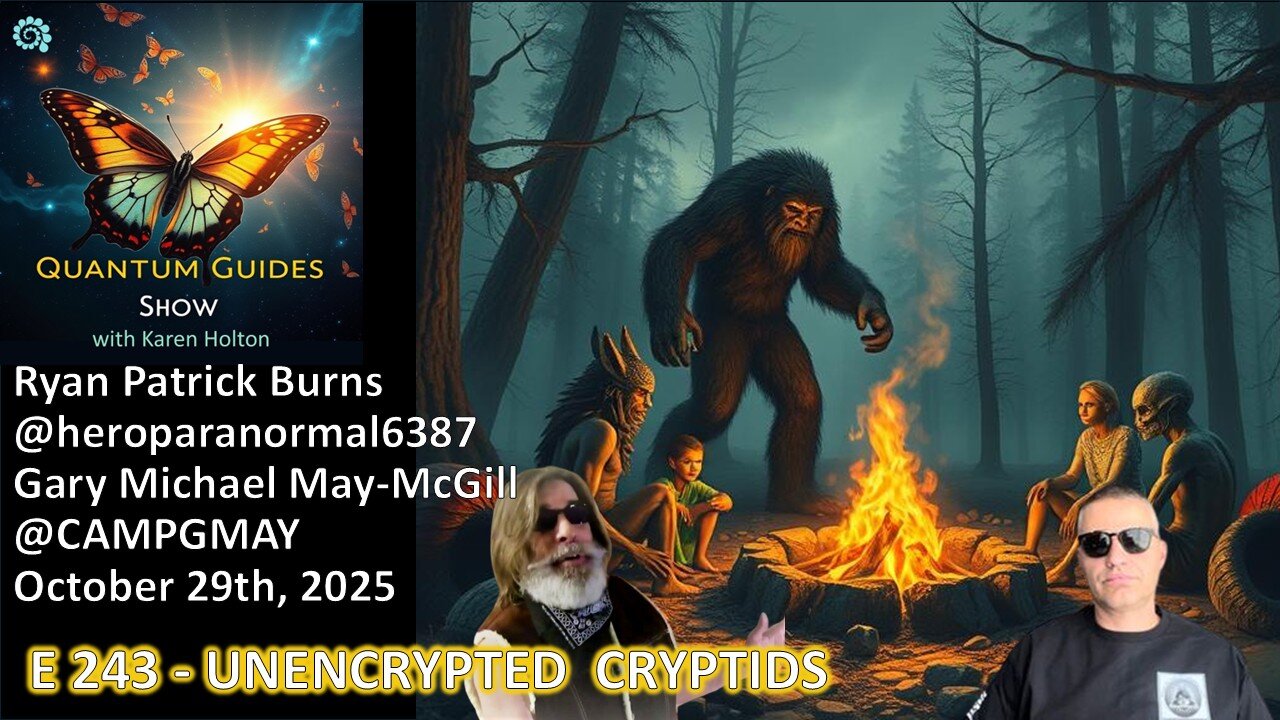 Quantum Guides Show E243 Ryan Burns & Gary May-McGill – UNENCRYPTID CRYPTIDS