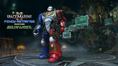 Pinoy Astartes Adventures | Data Vault & Absolute Difficulty | Panda Play | Space Marine II