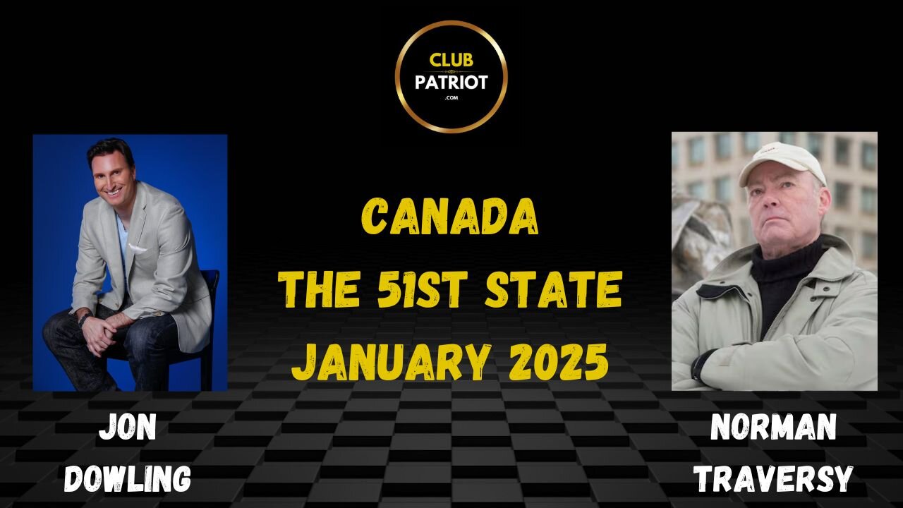 Canada ' The 51st State ' Jon Dowling & Norman Traversy