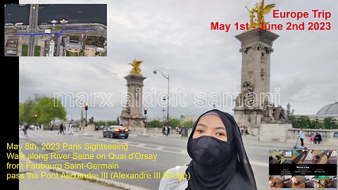 May 8th, 2023 - 35 Walked pass Pont Alexandre III along Quai d'Orsay, 75007 Paris, France