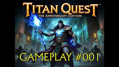 Titan Quest: Anniversary Edition - Casual Playthrough