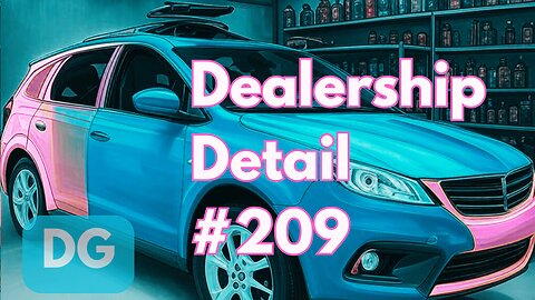 Dealership Detail Episode 209