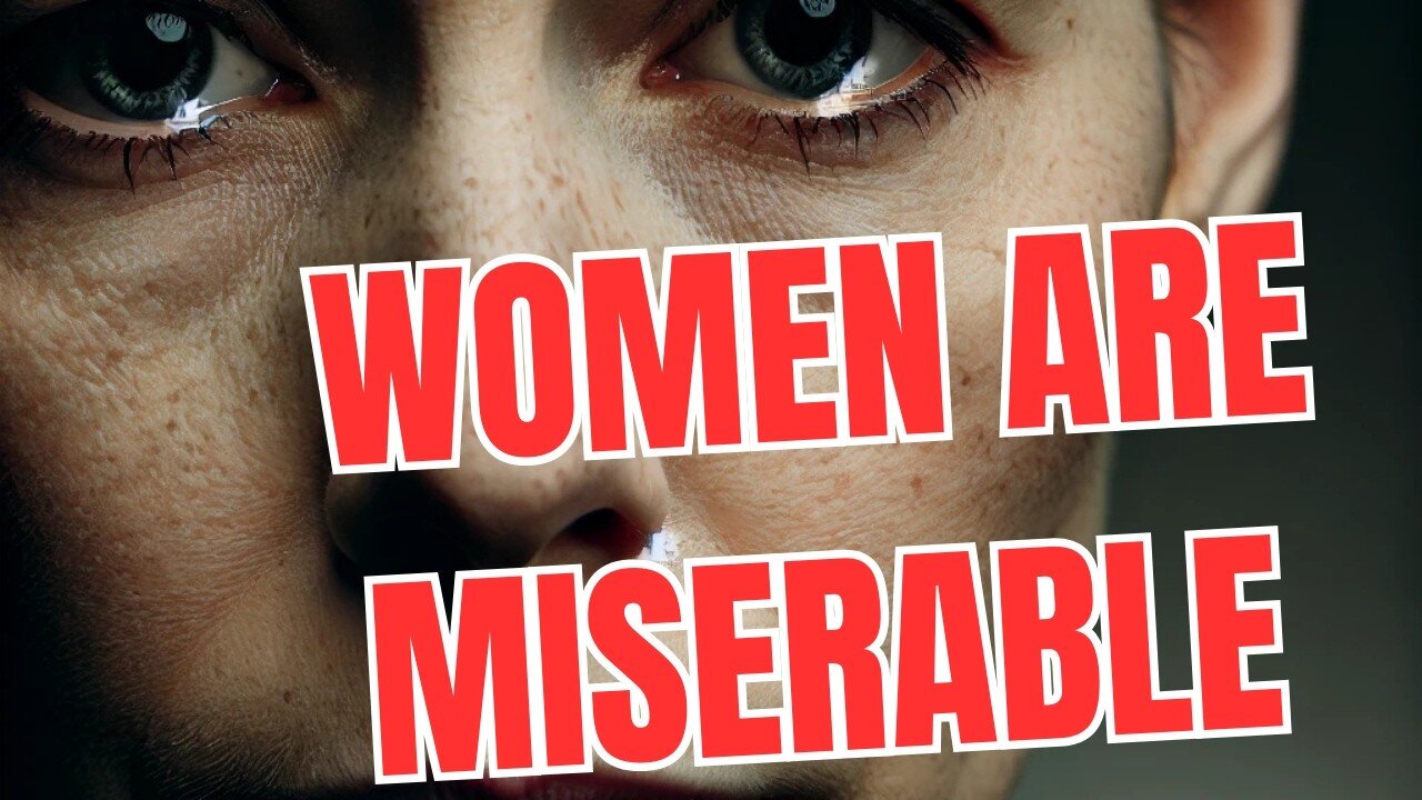 Women are Now More Miserable and Lonelier Than Ever Before