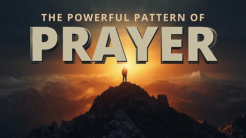 #117: the Powerful Pattern of Prayer