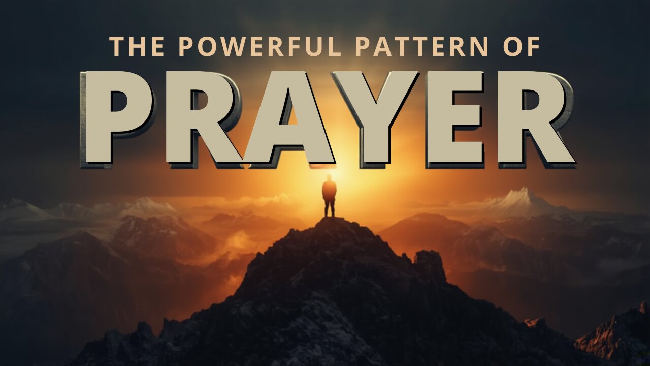 #117: the Powerful Pattern of Prayer