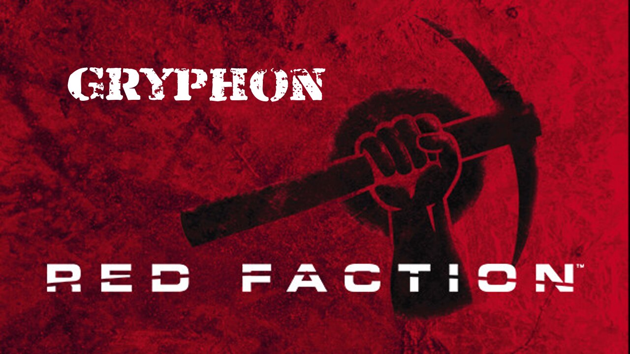 Red Faction (Part 8): Gryphon