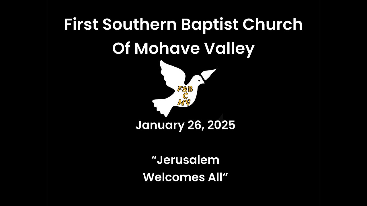 “Jerusalem Welcomes All” - January 26, 2025