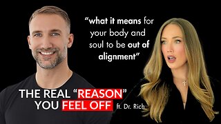 You’re Out of Alignment: Spiritually, Mentally, Physically. Here’s Why. ft Dr. Rich