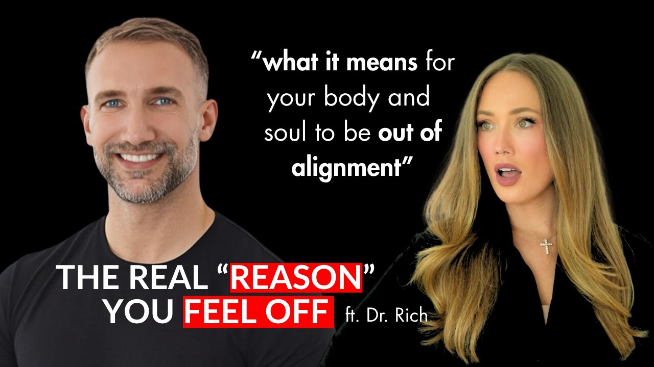 You’re Out of Alignment: Spiritually, Mentally, Physically. Here’s Why. ft Dr. Rich