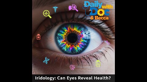 11/4/25 Revisit: Dr. Cara Ringland: Can Your Eyes Really Tell Your Health Story? Examining Iridology
