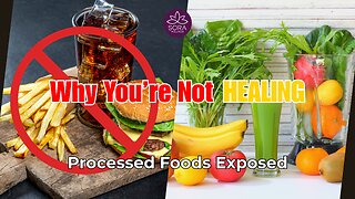 The Truth About Processed Foods and Why They Block Healing