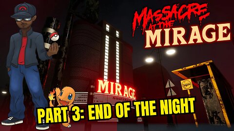 Massacre at the Mirage Final Part