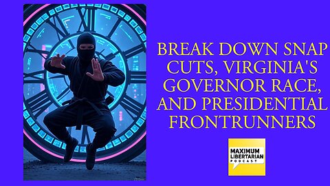 Break Down SNAP Cuts, Virginia's Governor Race, and Presidential Frontrunners