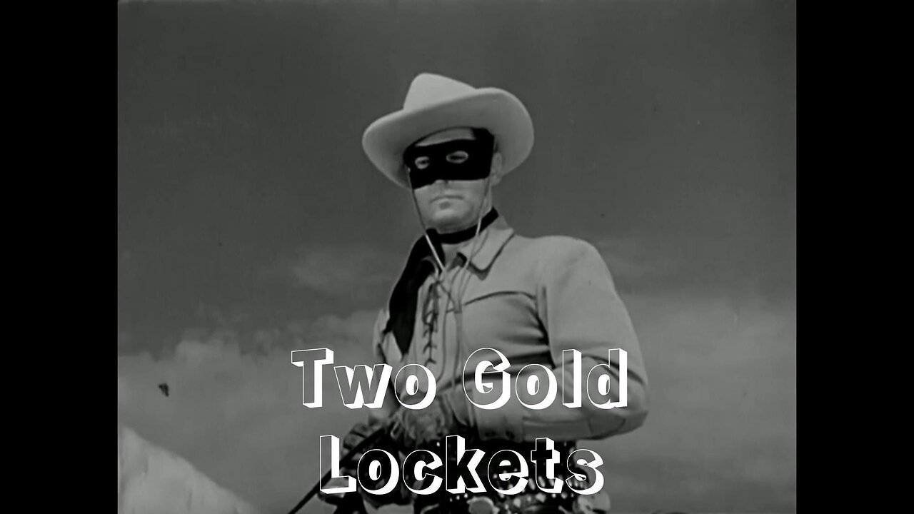 The Lone Ranger - "Two Gold Lockets"