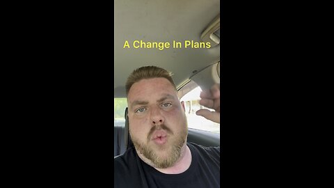 A Change in Plans