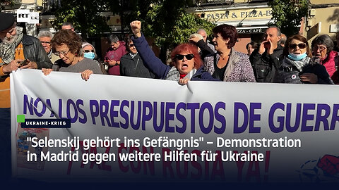 "Selenskij gehört ins Gefängnis" – Demonstration in Madrid gegen weitere Hilfen für Ukraine