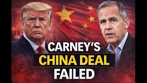 Trump Exposes Canada’s Weakness: Carney’s China Deal Backfires