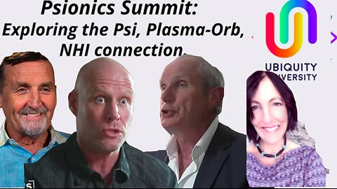 Psionics Summit 2025🎙️Exploring the Psi, Plasma-Orb, NHI connection, Secrets of UAP, Remote Viewing