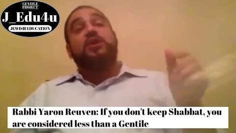 Rabbi Yaron Reuven: If you don't keep Shabbat, you are considered less than a Gentile