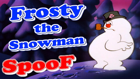 Frosty the Snowman - SpooF