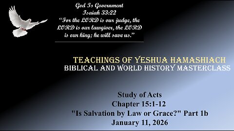 01-11-26 Study of Acts Chapter 15:1-12 "Is Salvation by Law or Grace?" Part 1b