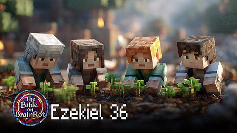 Ezekiel 36 – A New Heart and Spirit | The Bible on BrainRot