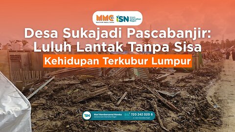 Desa Sukajadi Pascabanjir: Luluh Lantak Tanpa Sisa, Kehidupan Terkubur Lumpur | Liputan Bencana