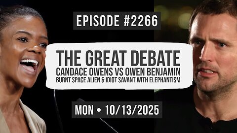 Owen Benjamin | #2266 The Great Debate - Candace Owens Vs Owen Benjamin, Burnt Space Alien & Idiot Savant With Elephantism