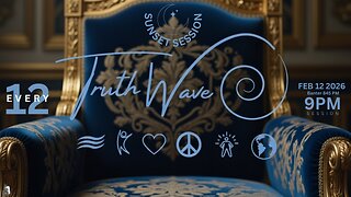 TruthWave : SunSET Energy SESSION - February 12 2026