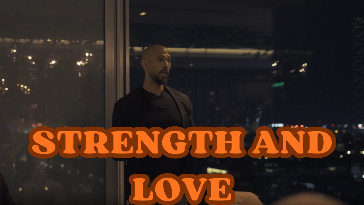 Andrew Tate on Strength and Love