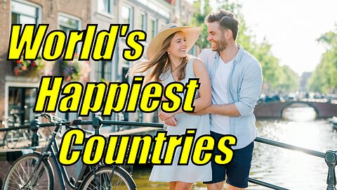 Top 10 Happiest Countries in the World: Discover the Secrets to Joyful Living!