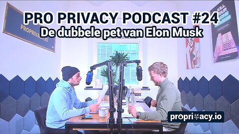 Pro Privacy Podcast #24 - de dubbele pet van Elon Musk