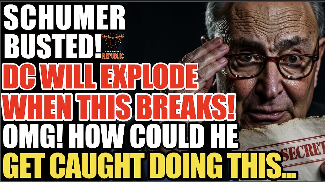 SCHUMER BUSTED! D.C. Will EXPLODE When This BREAKS... OMG, How Could He Get Caught DOING THIS!
