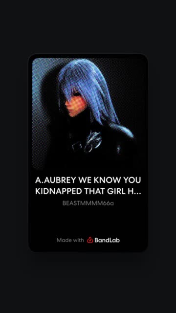 A.AUBREY WE KNOW YOU KIDNAPPED THAT GIRL HUH [OFFICIAL AUDIO]