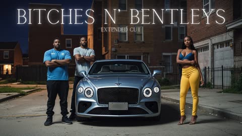 Bitches n' Bentleys