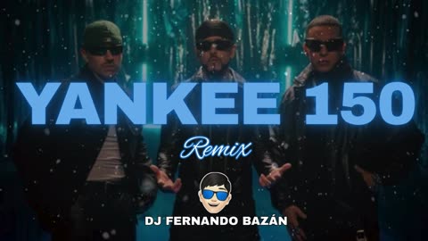 YANKEE 150 ✘ FEID ✘ YANDEL ✘ DADDY YANKEE ✘ (REMIX CACHENGUE) ✘ DJ FERNANDO BAZÁN