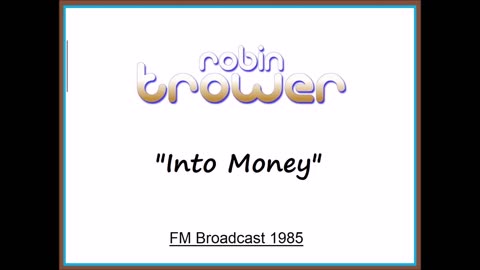 Robin Trower - Into Money (Live in Milwaukee, Wisconsin 1985) FM Broadcast