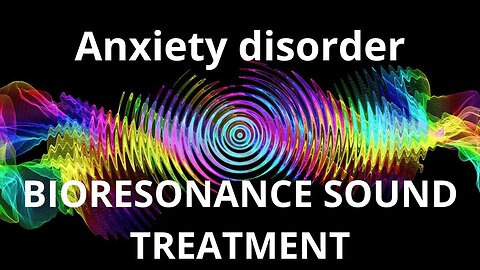 Anxiety disorder _ Sound therapy session