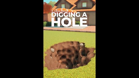 A Game About Digging A Hole