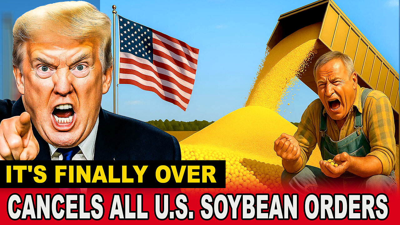 2 MINS AGO: China Cancels All US Soybean Orders—2.4 Million Tons & $1.1 Billion Wiped Out In Hours