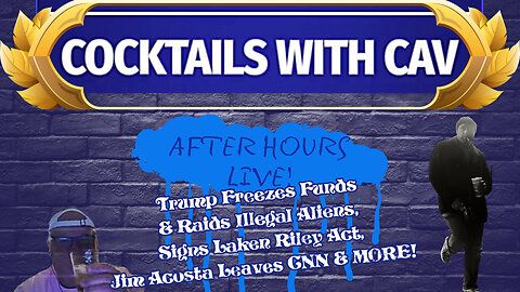 Trump Freezes Funds & Raids Illegal Aliens, Signs Laken Riley Act, Jim Acosta Leaves CNN & MORE!