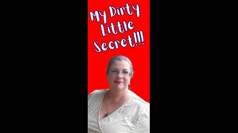 My Dirty Little Secret