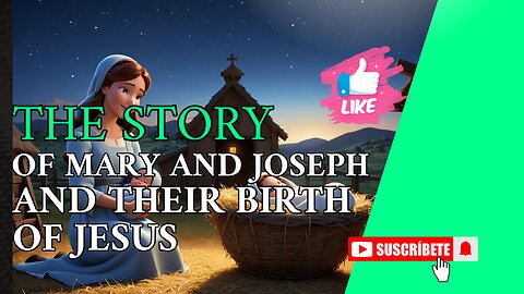 The Story of Mary and Joseph and their birth of jesus